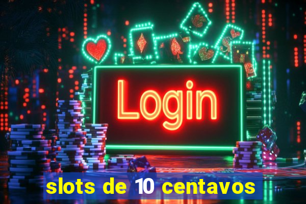 slots de 10 centavos