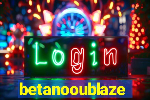 betanooublaze