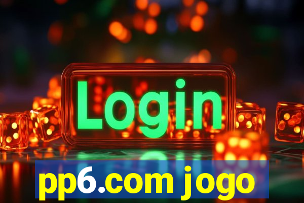pp6.com jogo