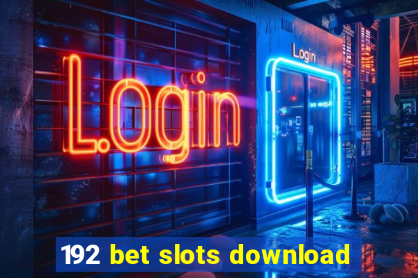192 bet slots download