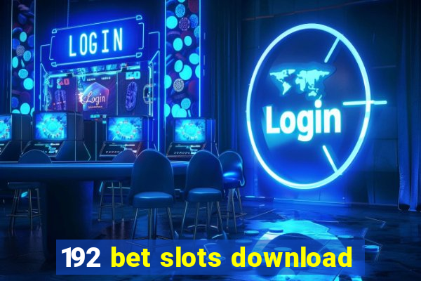 192 bet slots download