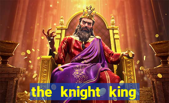 the knight king who returned with a god manga