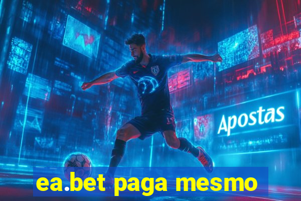 ea.bet paga mesmo