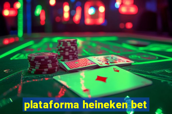 plataforma heineken bet