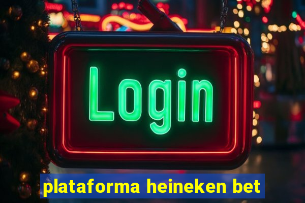 plataforma heineken bet