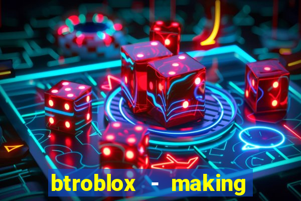 btroblox - making roblox better