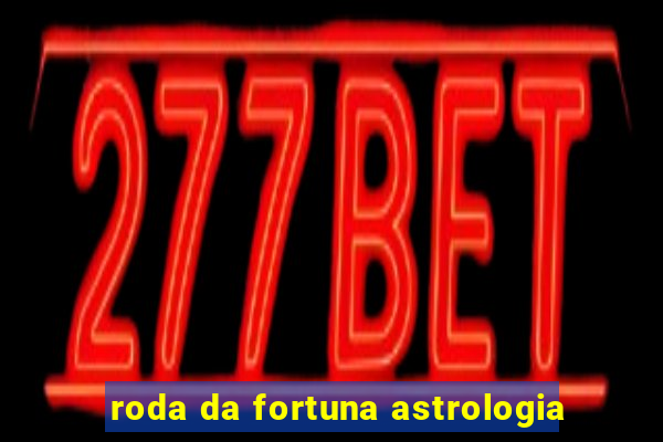 roda da fortuna astrologia