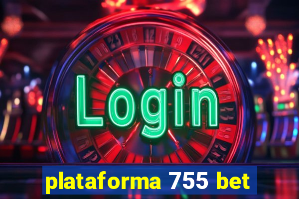 plataforma 755 bet