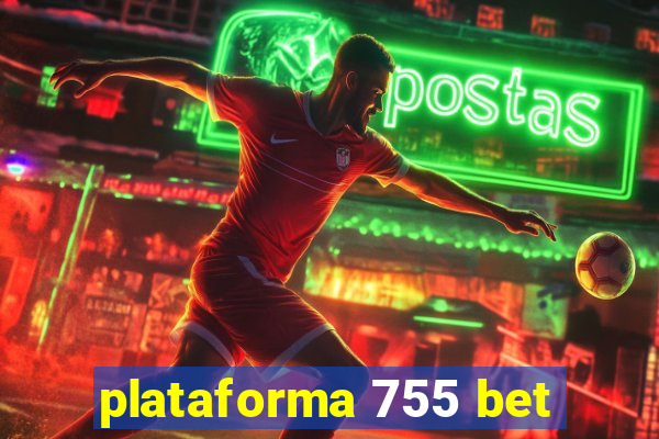 plataforma 755 bet