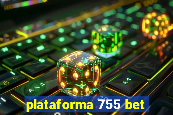 plataforma 755 bet