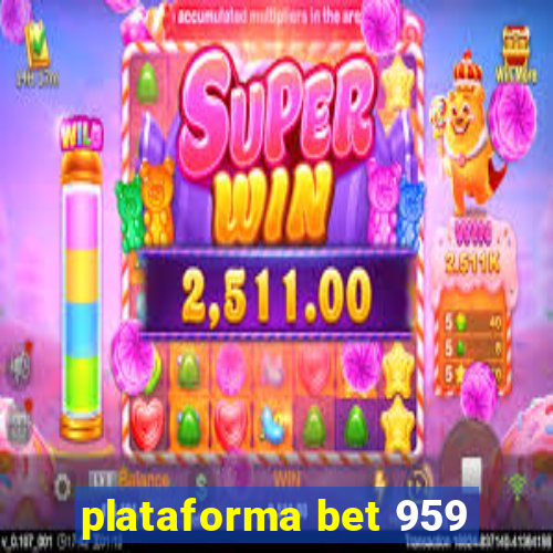 plataforma bet 959