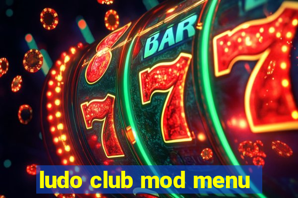 ludo club mod menu