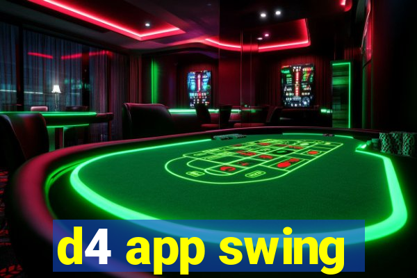 d4 app swing