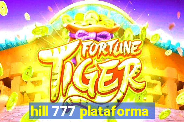 hill 777 plataforma