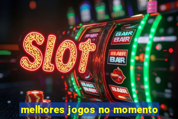 melhores jogos no momento