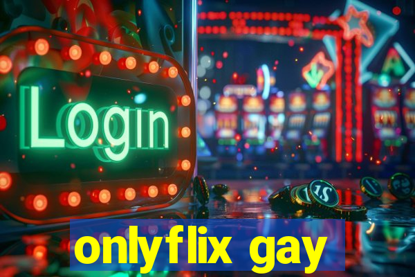 onlyflix gay
