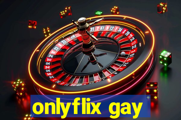 onlyflix gay