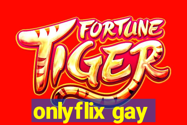 onlyflix gay