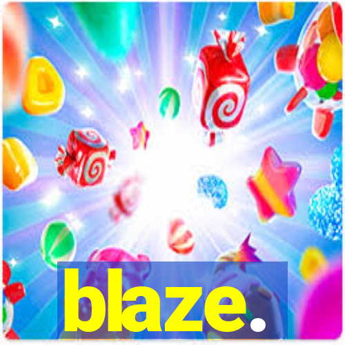 blaze.