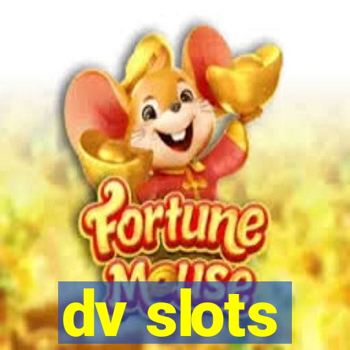 dv slots