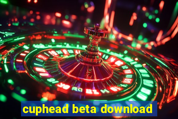 cuphead beta download