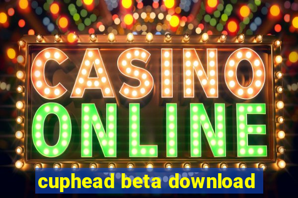 cuphead beta download