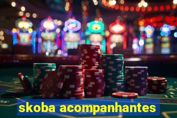 skoba acompanhantes