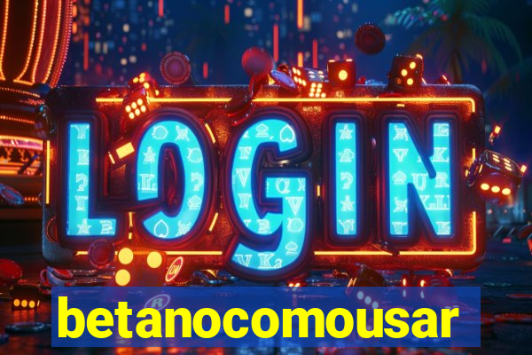 betanocomousar