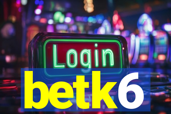 betk6