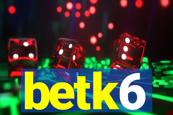 betk6