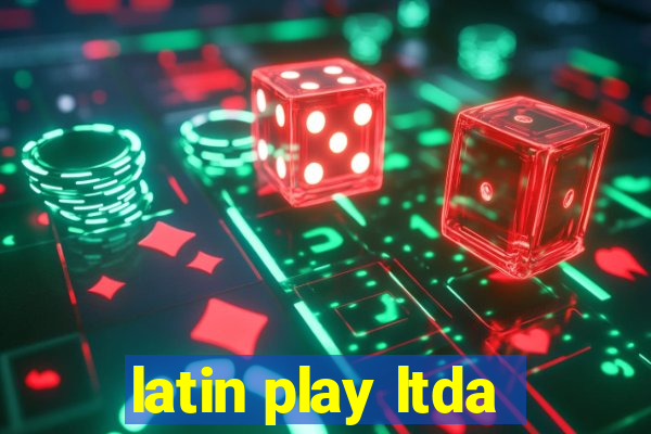 latin play ltda