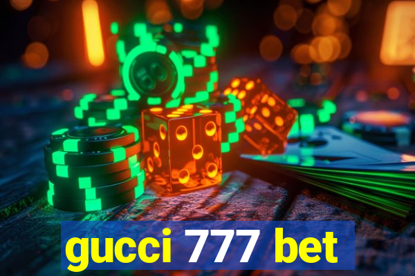 gucci 777 bet