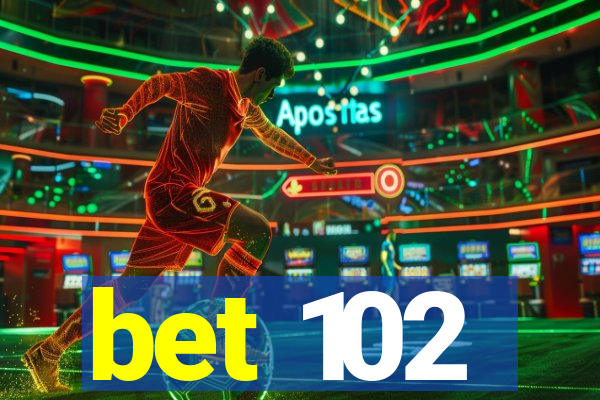 bet 102