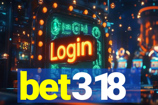 bet318