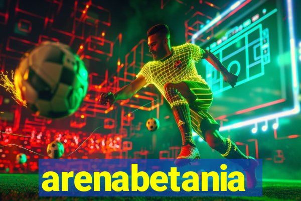 arenabetania