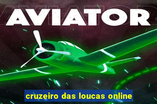 cruzeiro das loucas online