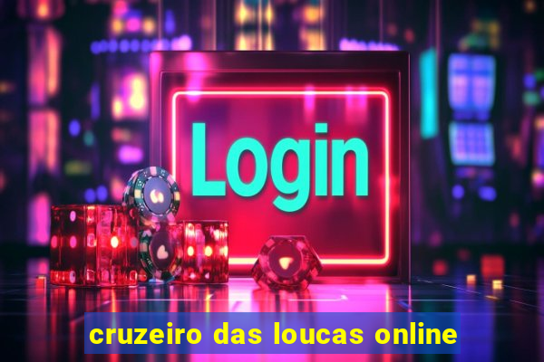 cruzeiro das loucas online