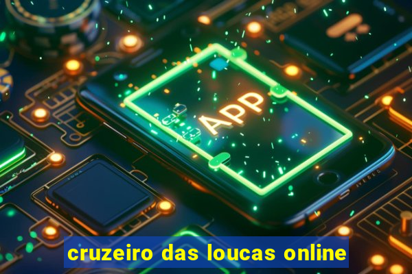 cruzeiro das loucas online