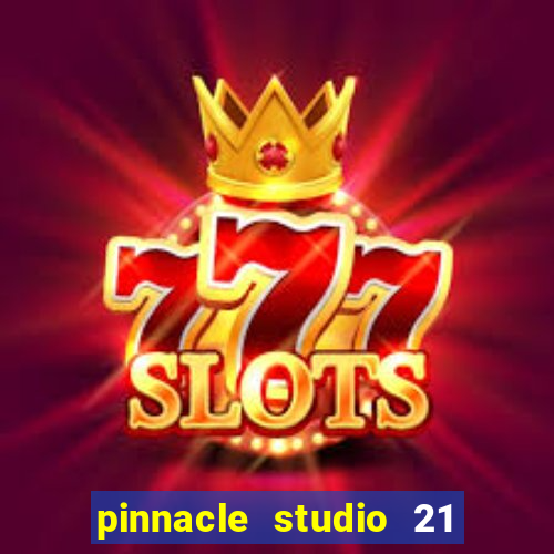 pinnacle studio 21 ultimate download crackeado