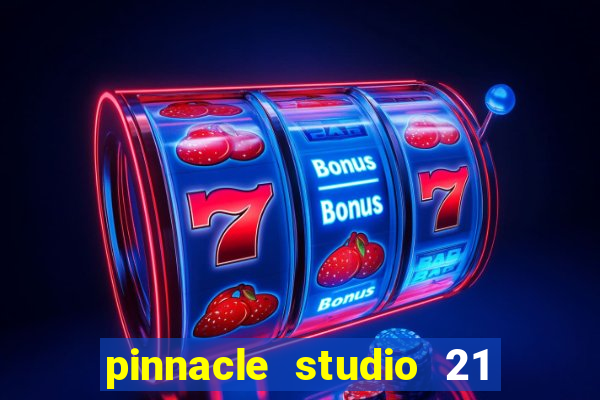 pinnacle studio 21 ultimate download crackeado