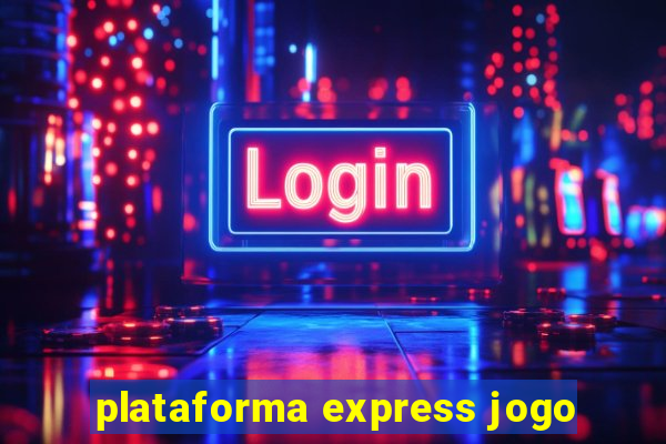 plataforma express jogo
