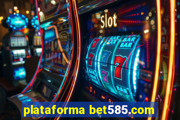 plataforma bet585.com