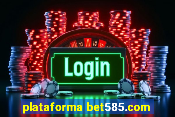 plataforma bet585.com