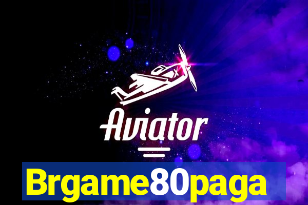 Brgame80paga