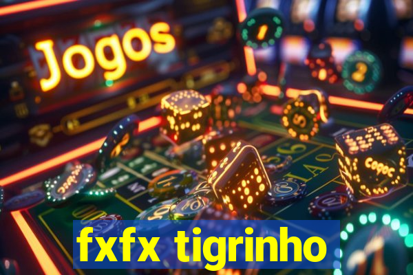 fxfx tigrinho