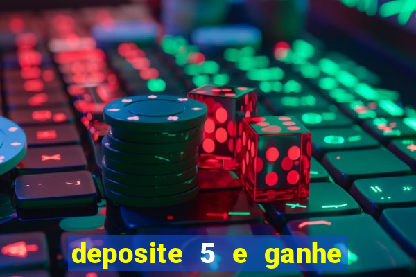 deposite 5 e ganhe 50 reais