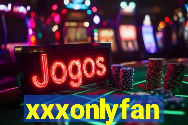 xxxonlyfan