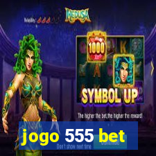 jogo 555 bet