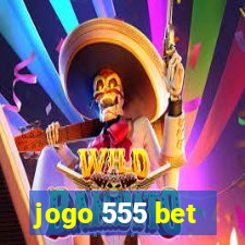 jogo 555 bet