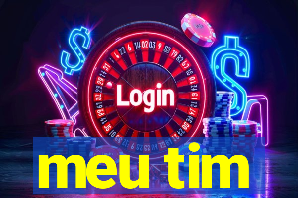 meu tim